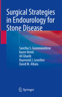 尿路結石症のための泌尿器内視鏡の外科的戦略<br>Surgical Strategies in Endourology for Stone Disease （1st ed. 2021. 2021. xix, 288 S. XIX, 288 p. 299 illus., 275 illus. in）