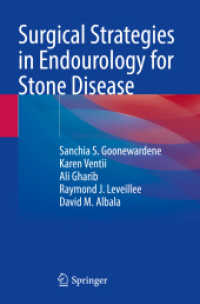 Surgical Strategies in Endourology for Stone Disease （2022. xix, 288 S. XIX, 288 p. 299 illus., 275 illus. in color. 235 mm）