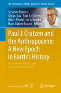 パウル・クルッツェンと「人新世」を論じ尽くす<br>Paul J. Crutzen and the Anthropocene: a New Epoch in Earth's History (The Anthropocene: Politik—economics—society—science)