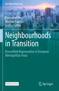 Neighbourhoods in Transition : Brownfield Regeneration in European Metropolitan Areas (The Urban Book Series) （1st ed. 2022. 2021. xxi, 248 S. XXI, 248 p. 63 illus., 48 illus. in co）