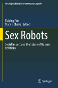 Sex Robots : Social Impact and the Future of Human Relations (Philosophical Studies in Contemporary Culture)