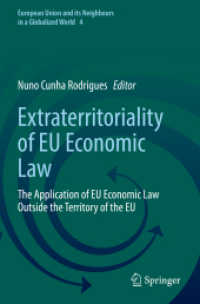 Extraterritoriality of EU Economic Law : The Application of EU Economic Law Outside the Territory of the EU (European Union and its Neighbours in a Globalized World)