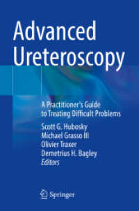 Advanced Ureteroscopy : A Practitioner's Guide to Treating Difficult Problems （2022. xi, 281 S. XI, 281 p. 113 illus., 110 illus. in color. 235 mm）