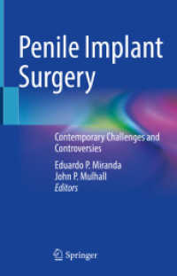 Penile Implant Surgery : Contemporary Challenges and Controversies （2021. xi, 264 S. XI, 264 p. 76 illus., 69 illus. in color. 235 mm）