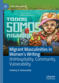 移民女性文学が描く男性性<br>Migrant Masculinities in Women's Writing : (In)Hospitality, Community, Vulnerability (Global Masculinities)
