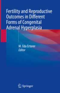 Fertility and Reproductive Outcomes in Different Forms of Congenital Adrenal Hyperplasia （2021. viii, 155 S. VIII, 155 p. 16 illus., 13 illus. in color. 235 mm）
