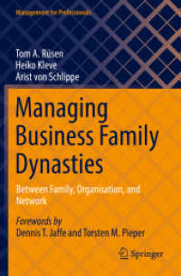 Managing Business Family Dynasties : Between Family, Organisation, and Network (Management for Professionals) （2021）
