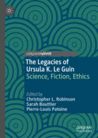 The Legacies of Ursula K. Le Guin : Science, Fiction, Ethics (Palgrave Studies in Science and Popular Culture)