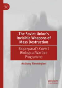 The Soviet Union's Invisible Weapons of Mass Destruction : Biopreparat's Covert Biological Warfare Programme