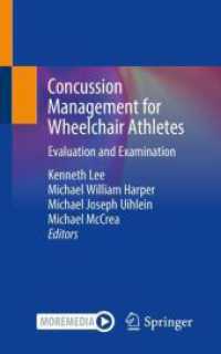 Concussion Management for Wheelchair Athletes : Evaluation and Examination （1st ed. 2021. 2021. xx, 227 S. XX, 227 p. 48 illus., 46 illus. in colo）