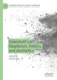 Ｍ．オークショットの懐疑論、政治学、美学<br>Oakeshott's Skepticism, Politics, and Aesthetics (Palgrave Studies in Classical Liberalism)