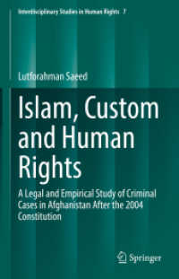 Islam, Custom and Human Rights : A Legal and Empirical Study of Criminal Cases in Afghanistan after the 2004 Constitution (Interdisciplinary Studies in Human Rights) （2021）