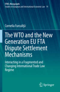 The WTO and the New Generation EU FTA Dispute Settlement Mechanisms : Interacting in a Fragmented and Changing International Trade Law Regime (Eyiel Monographs - Studies in European and International Economic Law)