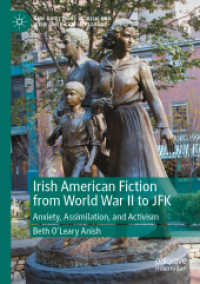 Irish American Fiction from World War II to JFK : Anxiety, Assimilation, and Activism (New Directions in Irish and Irish American Literature)