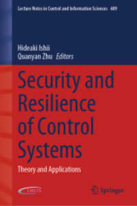 制御系の安全性とレジリエンス<br>Security and Resilience of Control Systems : Theory and Applications (Lecture Notes in Control and Information Sciences)
