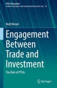 Engagement between Trade and Investment : The Role of PTIAs (Eyiel Monographs - Studies in European and International Economic Law)