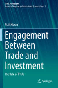 Engagement between Trade and Investment : The Role of PTIAs (Eyiel Monographs - Studies in European and International Economic Law)