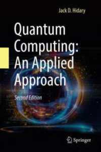 量子計算：応用的アプローチ<br>Quantum Computing: An Applied Approach （2. Aufl. 2021. xxiii, 422 S. XXIII, 422 p. 66 illus., 46 illus. in col）