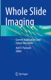Whole Slide Imaging : Current Applications and Future Directions （2021. xviii, 242 S. XVIII, 242 p. 38 illus. in color. 235 mm）