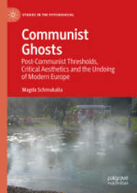 Communist Ghosts : Post-Communist Thresholds, Critical Aesthetics and the Undoing of Modern Europe (Studies in the Psychosocial) （2021）