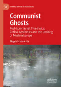 Communist Ghosts : Post-Communist Thresholds, Critical Aesthetics and the Undoing of Modern Europe (Studies in the Psychosocial) （2021）