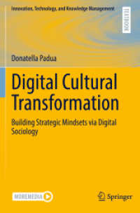Digital Cultural Transformation : Building Strategic Mindsets via Digital Sociology (Innovation, Technology, and Knowledge Management) （2021）
