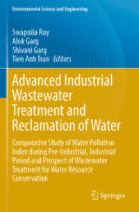 Advanced Industrial Wastewater Treatment and Reclamation of Water : Comparative Study of Water Pollution Index during Pre-industrial, Industrial Period and Prospect of Wastewater Treatment for Water Resource Conservation (Environmental Science and En （2022）
