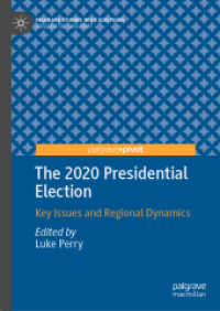 The 2020 Presidential Election : Key Issues and Regional Dynamics (Palgrave Studies in Us Elections)
