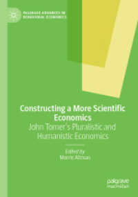 Constructing a More Scientific Economics : John Tomer's Pluralistic and Humanistic Economics (Palgrave Advances in Behavioral Economics)