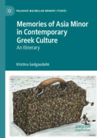 Memories of Asia Minor in Contemporary Greek Culture : An Itinerary (Palgrave Macmillan Memory Studies)