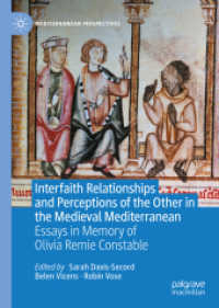 Interfaith Relationships and Perceptions of the Other in the Medieval Mediterranean : Essays in Memory of Olivia Remie Constable (Mediterranean Perspectives)