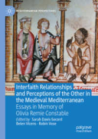 Interfaith Relationships and Perceptions of the Other in the Medieval Mediterranean : Essays in Memory of Olivia Remie Constable (Mediterranean Perspectives)