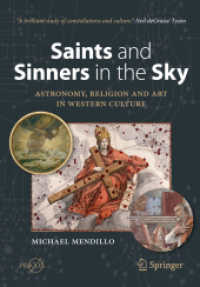 Saints and Sinners in the Sky: Astronomy, Religion and Art in Western Culture (Springer Praxis Books) （1st ed. 2022. 2022. xiii, 252 S. XIII, 252 p. 90 illus., 82 illus. in）