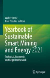 Yearbook of Sustainable Smart Mining and Energy 2021 : Technical, Economic and Legal Framework (Yearbook of Sustainable Smart Mining and Energy - Technical, Economic and Legal Framework 1) （2022. xii, 317 S. XII, 317 p. 146 illus., 125 illus. in color. 235 mm）