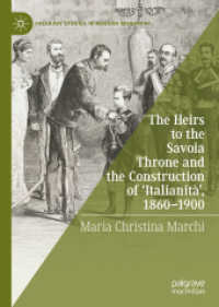 The Heirs to the Savoia Throne and the Construction of 'Italianità', 1860-1900 (Palgrave Studies in Modern Monarchy)