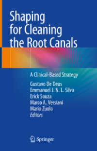 Shaping for Cleaning the Root Canals : A Clinical-Based Strategy （2021. xiii, 370 S. XIII, 370 p. 218 illus., 167 illus. in color. 235 m）