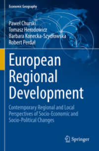 European Regional Development : Contemporary Regional and Local Perspectives of Socio-Economic and Socio-Political Changes (Economic Geography) （2022. xiv, 382 S. XIV, 382 p. 77 illus., 37 illus. in color. 235 mm）