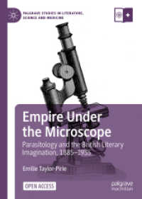 Empire under the Microscope : Parasitology and the British Literary Imagination, 1885-1935 (Palgrave Studies in Literature, Science and Medicine)