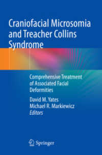 Craniofacial Microsomia and Treacher Collins Syndrome : Comprehensive Treatment of Associated Facial Deformities （2023. xxii, 516 S. XXII, 516 p. 418 illus., 385 illus. in color. 235 m）