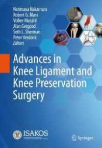 Advances in Knee Ligament and Knee Preservation Surgery （2021. xi, 450 S. XI, 450 p. 172 illus., 133 illus. in color. 254 mm）