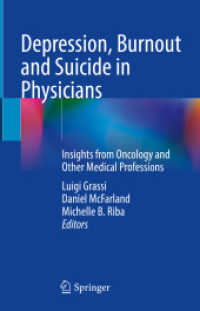 Depression, Burnout and Suicide in Physicians : Insights from Oncology and Other Medical Professions （1st ed. 2022. 2021. xv, 179 S. XV, 179 p. 5 illus., 2 illus. in color.）