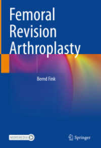 Femoral Revision Arthroplasty （2022. xiii, 301 S. XIII, 301 p. 261 illus., 189 illus. in color. With）