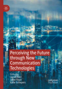 Perceiving the Future through New Communication Technologies : Robots, AI and Everyday Life