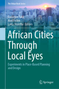 African Cities Through Local Eyes : Experiments in Place-Based Planning and Design (The Urban Book Series) （2021. xix, 320 S. XIX, 320 p. 66 illus., 47 illus. in color. 235 mm）