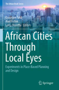 African Cities Through Local Eyes : Experiments in Place-Based Planning and Design (The Urban Book Series) （2022. xix, 320 S. XIX, 320 p. 66 illus., 47 illus. in color. 235 mm）