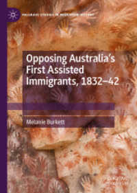 Opposing Australia's First Assisted Immigrants, 1832-42 (Palgrave Studies in Migration History)