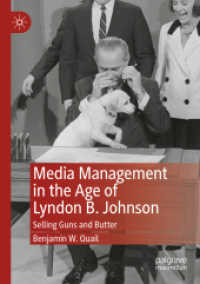 Media Management in the Age of Lyndon B. Johnson : Selling Guns and Butter