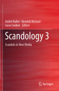 Scandology 3 : Scandals in New Media （2022. vi, 208 S. VI, 208 p. 18 illus., 8 illus. in color. 235 mm）
