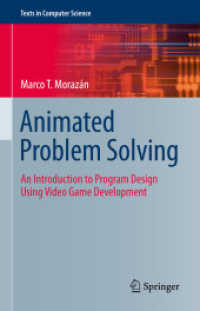 動画で問題解決：ビデオゲームを用いるプログラム設計入門<br>Animated Problem Solving : An Introduction to Program Design Using Video Game Development (Texts in Computer Science)