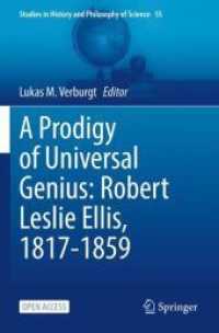 A Prodigy of Universal Genius: Robert Leslie Ellis, 1817-1859 (Studies in History and Philosophy of Science)